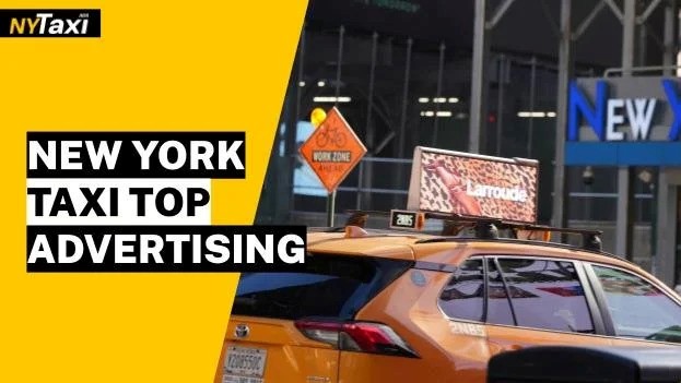 Digital Taxi Top Ads & Taxi Wraps Guide NYC 1 11 11